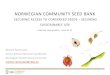 NORWEGIAN COMMUNITY SEED BANK - NordGen · Community seed banks - future ideas? 1 - ”Merging” community-seed-bank-part of ongoing projects –commercial part remains with the