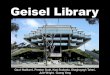 Geisel Library - Texas A&M Universityfaculty.arch.tamu.edu/.../Files/GeiselLibrary.pdf · 2020. 9. 1. · Geisel Library Gauri Nadkarni, Preston Scott, Kasi Svoboda, ... Public Floor