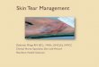 Skin Tear Management - Long-Term Care Best Practices ... · 16% of the population sustained skin tears each month in a 120 bed facility in Australia 41.5% of known wounds were found