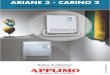 ARIANE 3 - CARINO 2 - Applimo · - L’installation doit comporter un dispositif de coupure omnipolaire ayant une distance d’ouverture d’au moins 3 mm. - L’alimentation électrique