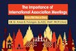 The Importance of International Association Meetings...2020/03/02  · 2016 2015 PIT-ASPR APCP CONGRESS-PIT ICTP 2017 Manado Bali Yogyakarta 3rd ISOCHS Bali 2nd ISOCHS Bandung IDAI