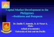 Capital Market Development in the Philippines --Problems ...€¦ · II. Equities Market: Reforms Securities Act of 2000 SEC reorganized, salaries upgraded, and more focused as market