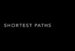 SHORTEST PATHS Goal. Find the shortest path from s to every other vertex. Observation. A shortest-paths