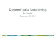 Deterministic Networking - Internet Architecture Board Deterministic Networking IEEE/IETF Coordination