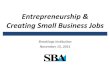 Entrepreneurship & Creating Small Business Jobs...Nov 15, 2011  · Q1 Q22007Q3 Q4 Q1 Q2 Q3 Q4 Q1 Q2 Q3 Q4 Q1 Q2 Q3 Q4 ... Total Venture Capital Investments ... Jun-05 Dec-05 Jun-06