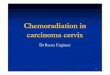 Chemoradiation in carcinoma cervixaroi.org/aroi-cms/uploads/media/1583577931Dr-Reena-Engineer.pdf3 Role of Chemotherapy NACT Adjuvant Concurrent. 4 ‘CONCURRENT CHEMORADIATION FOR