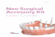 Neo Surgical Accessory Kit User Guide 구, 드라이버)로 구성된 Neo Surgical Accessory Kit이다. 제품 개요 Neo Surgical Accessory Kit는 임플란트 시술 시 발생되는