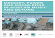 MeMory, Power and Knowledge in african Music and Beyond · the nexus between memory, power, and knowledge in the music of Africa and its various diasporas. These explorations encompass