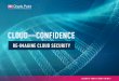 CLOUD WITH CONFIDENCE€¦ · Build Trust Internally and Shift Security Left. It is important for security professionals to build trust with developers and DevOps. To accomplish this,