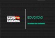 EDUCAÇÃO - sc.gov.br€¦ · 2 4 VERNO EDUCAÇÃO Três novas escolas e mais três mil vagas Maior investimento em bolsas universitárias da história de SC, com mais de R$ 200