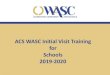 ACS WASC Initial Visit Training for Schools 2019-2020...ACS WASC guiding accreditation principles Focus on Learning (FOL) Accreditation’s Cycle of Quality Self-Study Visit Follow-up