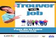 droits Trouver - CRIJ Pays de la Loire · « Trouver un job » se veut être un guide utile et pratique afin de vous accompagner dans votre recherche de Job pour l’été ou pour