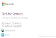 Jump-starting Your Startup with Tec Jump-starting Your Startup with Technology @shahedC
