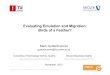 Evaluating Emulation and Migration: Birds of a Feather? Emulation_and_Migration_Evaluation.pdfEvaluating Emulation and Migration: Birds of a Feather? Mark Guttenbrunner guttenbrunner@ifs.tuwien.ac.at