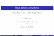 New Deep Boltzmann Machinesswoh.web.engr.illinois.edu/.../handout/fall2016_slide18.pdf · 2016. 12. 3. · Overview 1 Introduction Representation of the model 2 Learning in Boltzmann