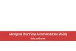 Aboriginal Short Stay Accommodation (ASSA)€¦ · Aboriginal Short Stay Accommodation (ASSA) Derby and Broome. Location Map. Background and Current Situation • Government Policy