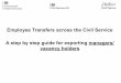 Employee Transfers across the Civil Service A step by step guide … · •You should copy the employee into any correspondence from Shared Services, or provide them with confirmation