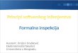 Formalna inspekcijasi3psi.etf.rs/materijali/vezbe/PSI_Vezbe04_FR.pdf · 2020. 4. 2. · Dobar tim čini dobra kombinacija Inspektora koji su iz različitih oblasti ekspertize (bitnih