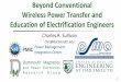 Beyond Conventional Wireless Power Transfer and Education of … Beyond... · 2019. 8. 21. · Self-resonant wireless power transfer structures Better Q means better range/higher
