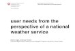 user needs from the perspective of a national2085. CH2014-Impacts . TOWARD QUANTITATIVE SCENARIOS OF CLIMATE CHANGE IMPACTS IN ... CETaqua, IPMA, WHO, EDF, Meteo -Ro, SMHI • Interviews