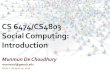 CS 6474/CS4803 Social Computing: IntroductionSocial Computing: Introduction Part I: Course Structure and ... BLOG WIKI Social Networks RSS Social Bookmarking VOIP Others • Internet