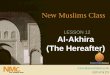 New LESSON 12 Al-Akhira (The Hereafter) - Islam land · 2015. 12. 29. · » Ad-Dajjal » Return of Prophet Jesus (peace be upon him) » The sun will rise in the west and set in the