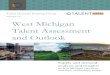 West Michigan Talent Assessment and Outlook - School News …€¦ · Like previous versions of this report, Talent 2025 strives to present accurate and transparent data to all stakeholders