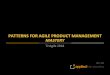 PATTERNSFOR AGILE PRODUCT MANAGEMENT MASTERYtriagile.com/wp-content/uploads/2018/04/Patterns-for... · 2018. 4. 6. · the Product Backlog. Product Backlog management includes: •Clearly