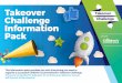 Takeover Challenge Information Pack - Wakefield · The Takeover Challenge is a fun, hugely successful and exciting children and young people’s national engagement project, led by
