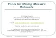 Tools for Mining Massive DatasetsCISE 2013 Mining Massive Datasets Edgar Acuña 4 Data Mining[3]?What is Data Mining? It is the process of extracting valid knowledge/information from