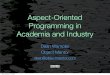Aspect-Oriented Programming in Academia and Industry · Implementation Technologies Generic programming C++ template metaprogramming AOP Intentional programming Generative Programming