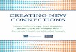 CREATING NEW CONNECTIONS...explores existing models, and shares philanthropic lessons learned. By presenting a range of approaches, large and small, the report may assist funders of