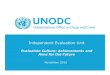 Independent Evaluation Unit€¦ · Independent Evaluation Unit Evaluation Culture: Achievements and Aims for the Future November 2012. Evaluation Culture at UNODC •Identified need