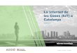 La Internet de les Coses (IoT) a Catalunya€¦ · les Coses (IoT) a Catalunya Octubre 2017. Internet de les Coses | Informe tecnològic octubre -17 | 2 Estratègia i Intel·ligència
