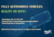 FULLY AUTONOMOUS VEHICLES: REALITY OR HYPE?€¦ · 2. Connected Freight Priority System Deployment 3. US 1 Keys COAST 4. US 98 Smart Bay 5. Downtown Tampa Autonomous Transit 6. Florida’s