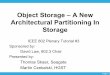 Object Storage – A New Architectural Partitioning In Storage...Page 1 Object Storage – A New Architectural Partitioning In Storage IEEE 802 Plenary Tutorial #3 Sponsored by: David
