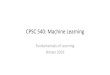 CPSC 540: Machine Learningschmidtm/Courses/540-W19/L2.pdf · –Fit a model to the train set {Xtrain,ytrain} using the given hyper-parameters λ. –Evaluate the model on the validation