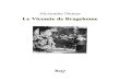 Le Vicomte de Bragelonne 3beq.ebooksgratuits.com/vents/Dumas_Le_Vicomte_de...Le Vicomte de Bragelonne parut d’abord en feuilleton dans Le Siècle du 20 octobre 1847 au 12 janvier