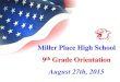 Miller Place High School 9th Grade Orientation · Attendance Policy Reminders • MPHS starts at 7:05 a.m. • Any lateness over 20 minutes is considered an ABSENCE. • Period by