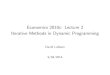Economics 2010c: Lecture 2 Iterative Methods in Dynamic ... · These are suﬃcient conditions for an operator to be contraction mapping. Theorem 4.1 (Blackwell’s suﬃcient conditions)
