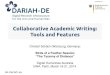 Collaborative Academic Writing: Tools and Features...The bottom line – Each tool excels at some features, none has all the features – some features are mutually exclusive (ex.: