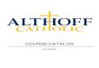 COURSE CATALOG - Althoff Catholic High School€¦ · ENGLISH 4 credits MATHEMATICS 3 credits SCIENCE 2 credits WORLD HISTORY 1 credit US HISTORY 1 credit ... (Unweighted) GPA: A