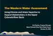 The Western Water Assessment - Colorado Mesa UniversityThe Western Water Assessment Using Climate and Water Expertise to Support Stakeholders in the Upper Colorado River Basin Eric