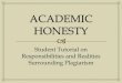 Student Tutorial on Responsibilities and Realities ...grc.wrdsb.ca/files/2014/02/ACADEMIC-HONESTY-Sem-2.pdf · 1. What is Academic Honesty? 2. Student Responsibilities and Policies