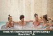 Must Ask These Questions Before Buying a Round Hot Tub