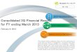Consolidated 3Q Financial Results for FY ending March 2013 · Consolidated 3Q Financial Results for FY ending March 2013 February 8, 2013 ... ・ We began preparing consolidated financial