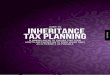 Inheritance Tax Planning...A Guide to iNHeRitANCe tAX PLANNiNG 06 An executor is a person named in the Will to deal with the estate – there can be more than one. An administrator