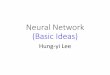 Neural Network (Basic Ideas)speech.ee.ntu.edu.tw/~tlkagk/courses/MLDS_2015_2... · Function of Neural Network Va1a2aL W 1 x b1 a1 WWW1,2bL,1b,b2 L VV WW 2 aL a 1 L -1b2 b La 2 a L