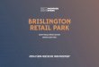 BRISLINGTON RETAIL PARK - Amazon S3 · 11 retail warehouse units plus one restaurant pod totalling 150,472 sq ft. There are a total of 593 car parking spaces providing a ratio of