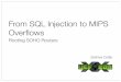 From SQL Injection to MIPS Overﬂows CON 20/DEF CON 20 presentations/DEF CON 20... · What I’m going to talk about Novel uses of SQL injection Buffer overﬂows on MIPS architecture